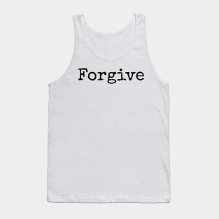 Forgive and Forget Tank Top